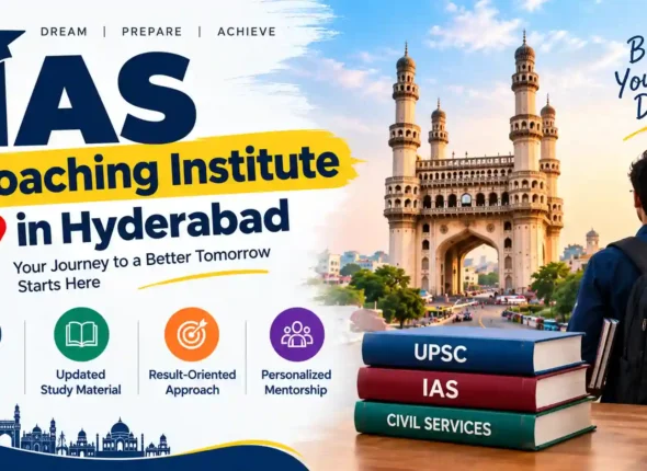 IAS Coaching Institute in Hyderabad